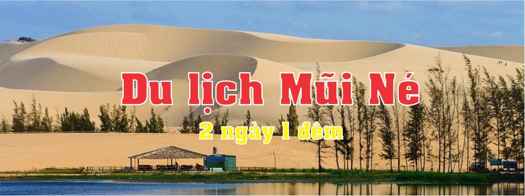 Tour Mũi Né 2 ngày